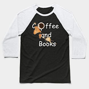 COFFEE AND BOOKS Baseball T-Shirt